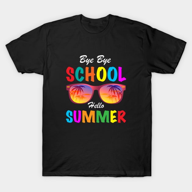 Bye Bye School Hello Summer, Funny Sunglasses Last Day of School 2022 Student Teacher T-Shirt by Printofi.com